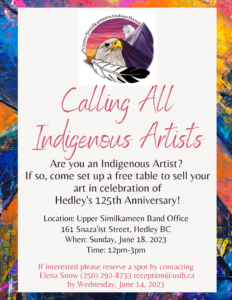 Are you an Indigenous Artist Come set up a table for Free to Celebrate Hedley's 125th Anniversary! - Copy